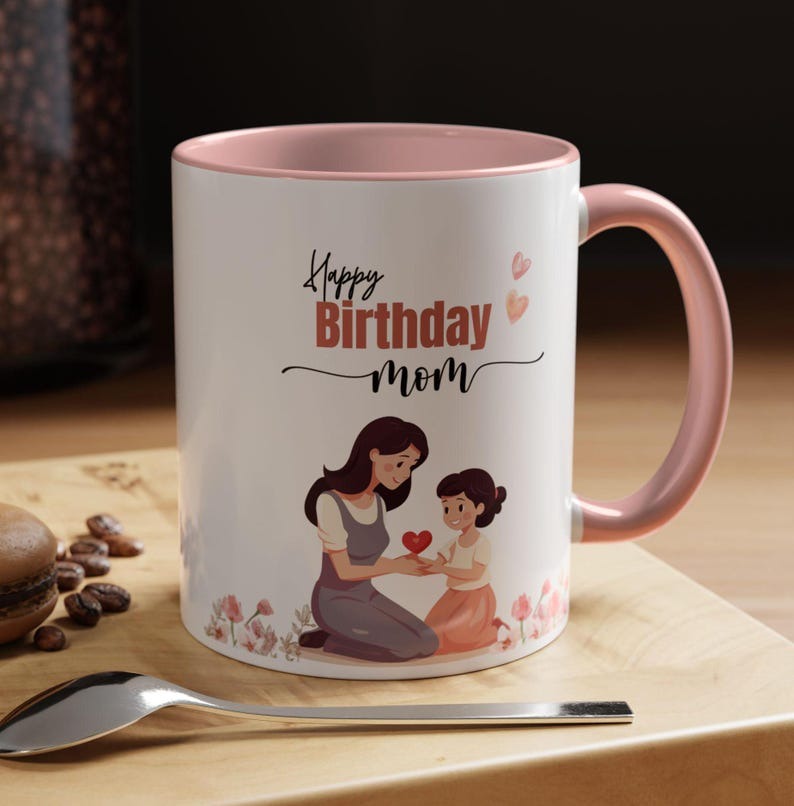Happy Birthday Mom Mug – Thoughtful Personalized Gift for Mothers